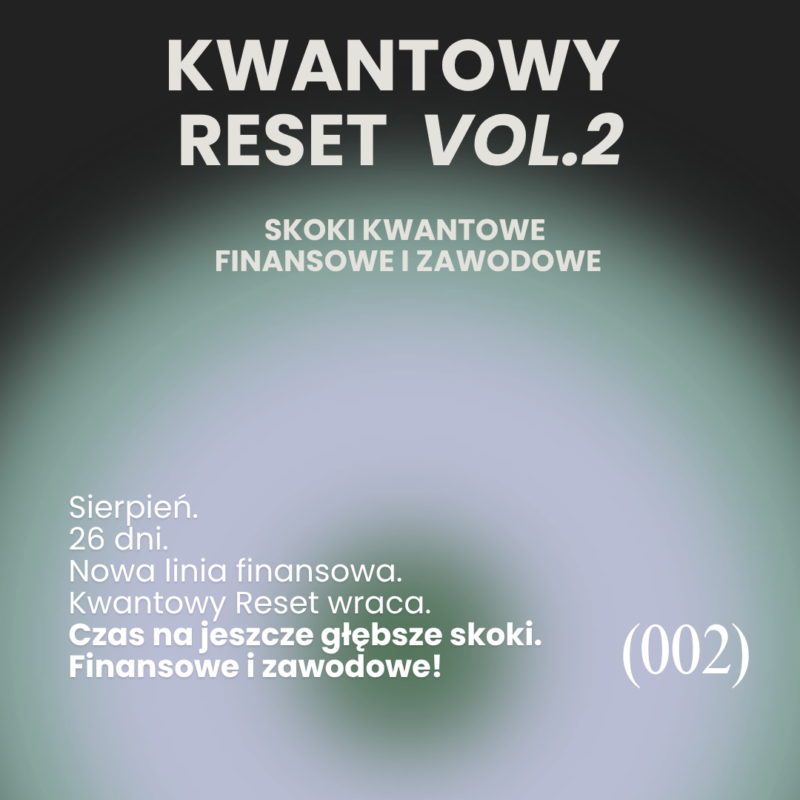 KWANTOWY RESET 2.0 – Finansowe i zawodowe skoki finansowe (w oparciu o Transerfing Rzeczywistości)